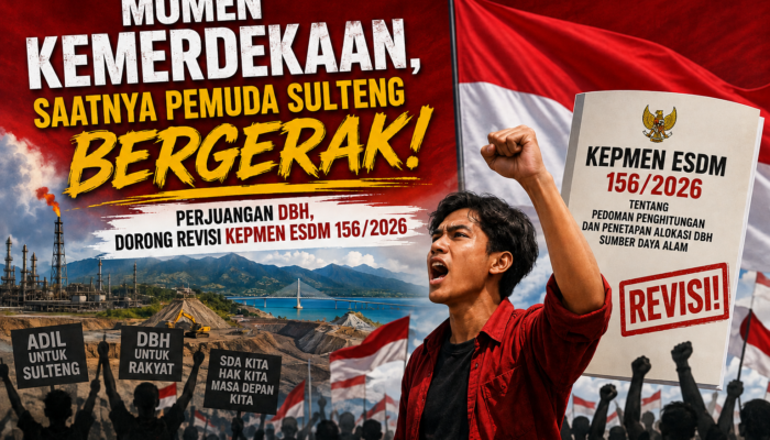 Momen Kemerdekaan, Saatnya Pemuda Sulteng Bergerak Perjuangan DBH, Dorong Revisi Kepmen ESDM 156/2026